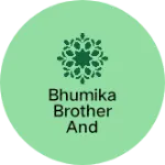 Business logo of Bhumika brother and groups