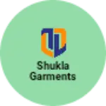 Business logo of SHUKLA GARMENTS