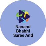 Business logo of Nanand Bhabhi Saree and Kurtis