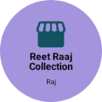Business logo of Reet raaj collection