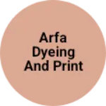 Business logo of Arfa dyeing and print