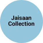 Business logo of Jaisaan Collection