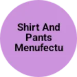 Business logo of Shirt and pants menufecturer