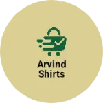 Business logo of ARVIND SHIRTS