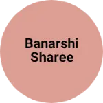 Business logo of Banarshi sharee