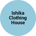 Business logo of Ishika clothing house