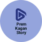 Business logo of Prem kagan story