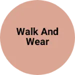 Business logo of Walk and wear
