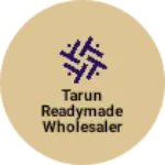 Business logo of Tarun readymade wholesaler