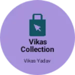 Business logo of Vikas Collection