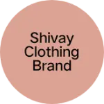 Business logo of Shivay clothing brand