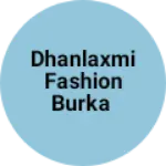 Business logo of Dhanlaxmi fashion Burka