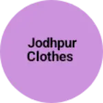 Business logo of Jodhpur clothes