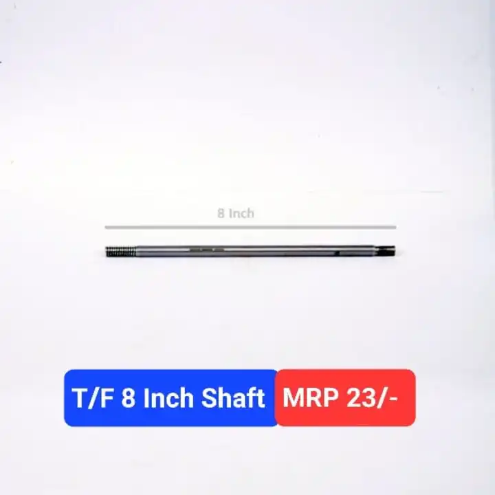 T/F 8 Inch Shaft  uploaded by Spare Part Wala on 8/11/2023