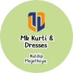 Business logo of MK kurti & dresses