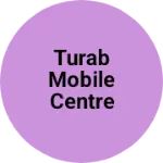 Business logo of TURAB MOBILE CENTRE AND ELECTRIC STORE