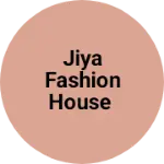 Business logo of Jiya fashion house