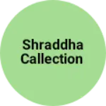 Business logo of Shraddha callection