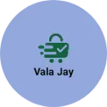 Business logo of Vala jay