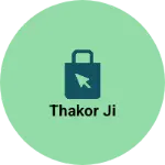 Business logo of Thakor ji
