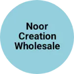 Business logo of Noor creation wholesale and retail