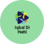 Business logo of Iqbal di hatti