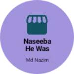 Business logo of Naseeba he was truly