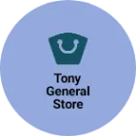 Business logo of Tony general store