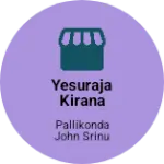 Business logo of Yesuraja Kirana generals