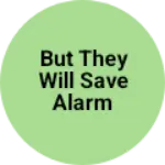 Business logo of But they will save alarm
