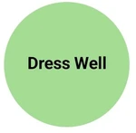 Business logo of Dress well