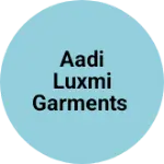 Business logo of AADI LUXMI GARMENTS