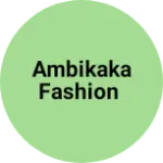 Business logo of Ambikaka fashion