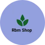 Business logo of RBM Shop