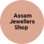 Business logo of Assam jewellers shop