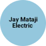 Business logo of Jay mataji electric