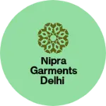 Business logo of Nipra garments Delhi