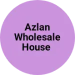 Business logo of Azlan wholesale house
