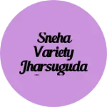 Business logo of Sneha variety jharsuguda Odisha