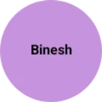 Business logo of Binesh