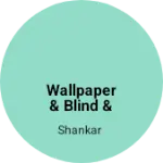 Business logo of Wallpaper & blind & glass film