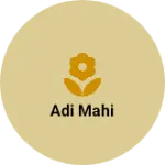 Business logo of Adi mahi