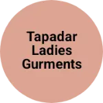 Business logo of Tapadar ladies gurments