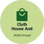 Business logo of Cloth house and tailor