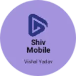 Business logo of Shiv mobile shop