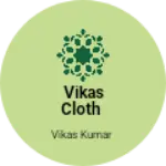 Business logo of Vikas cloth