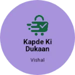 Business logo of Kapde ki dukaan Nahin dalni Hai new business