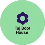 Business logo of Taj Boot house