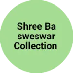 Business logo of Shree basweswar collection