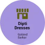 Business logo of Dipti Dresses